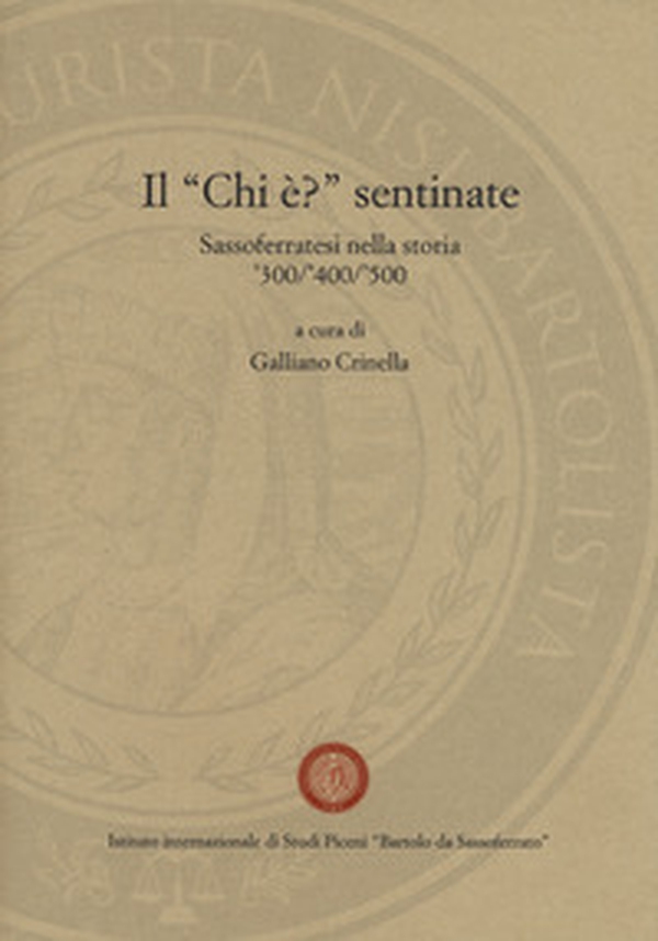 Il «Chi è?» sentinate. Sassoferraresi nella storia '300-'400-'500 - Librerie.coop Il «Chi è?» sentinate. Sassoferraresi nella storia '300-'400-'500 - Librerie.coop