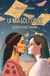 La mia solitudine. Lettere dall'animo - Librerie.coop