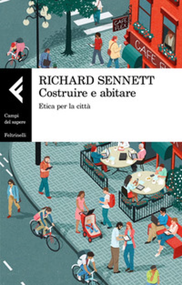 Costruire e abitare. Etica per la città - Librerie.coop Costruire e abitare. Etica per la città - Librerie.coop