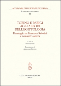 Torino e Parigi agli albori dell'egittologia. Il carteggio tra Francesco Salvolini e Costanzo Gazzera - Librerie.coop Torino e Parigi agli albori dell'egittologia. Il carteggio tra Francesco Salvolini e Costanzo Gazzera - Librerie.coop