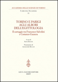 Torino e Parigi agli albori dell'egittologia. Il carteggio tra Francesco Salvolini e Costanzo Gazzera - Librerie.coop