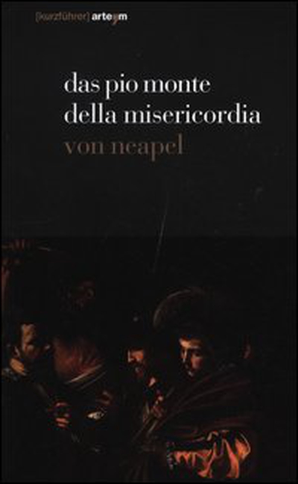 Das Pio Monte della Misericordia von Neapel - Librerie.coop Das Pio Monte della Misericordia von Neapel - Librerie.coop