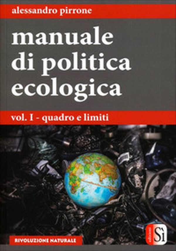 Manuale di politica ecologica - Vol. 1 - Librerie.coop Manuale di politica ecologica - Vol. 1 - Librerie.coop