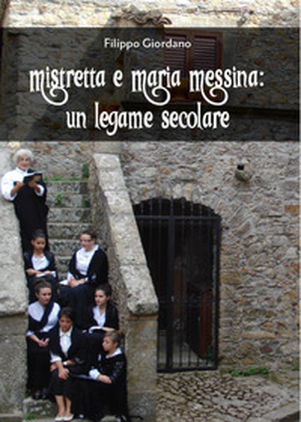 Mistretta e Maria Messina: un legame secolare - Librerie.coop Mistretta e Maria Messina: un legame secolare - Librerie.coop