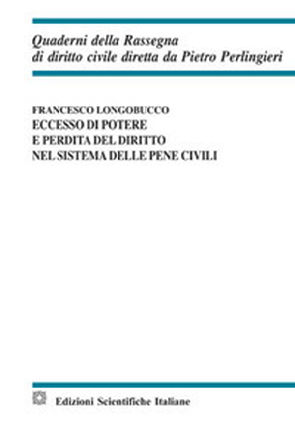 Eccesso di potere e perdita del diritto nel sistema delle pene civili - Librerie.coop Eccesso di potere e perdita del diritto nel sistema delle pene civili - Librerie.coop