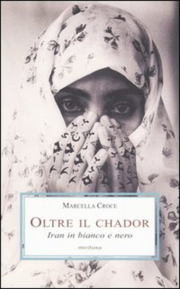 Oltre il chador. Iran in bianco e nero - Librerie.coop Oltre il chador. Iran in bianco e nero - Librerie.coop