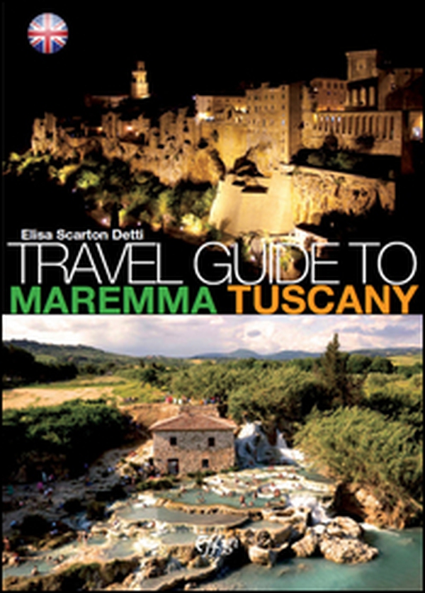 Travel guide to Maremma Tuscany - Librerie.coop Travel guide to Maremma Tuscany - Librerie.coop