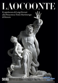 Laocoonte. Il capolavoro di Luigi Ferrari alla Pinacoteca Tosio Martinengo di Brescia - Librerie.coop