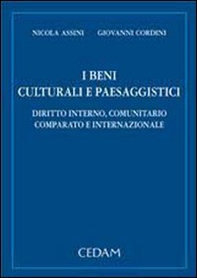 Beni culturali e paesaggistici. Diritto interno, comunitario comparato e internazionale - Librerie.coop