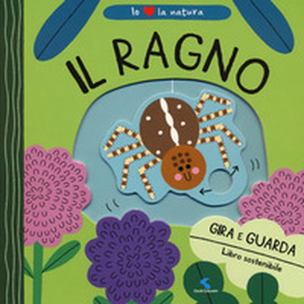 Il ragno. Io amo la natura - Librerie.coop Il ragno. Io amo la natura - Librerie.coop