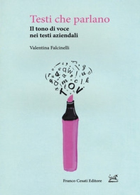 Testi che parlano. Il tono di voce nei testi aziendali - Librerie.coop Testi che parlano. Il tono di voce nei testi aziendali - Librerie.coop