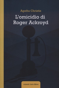 L'omicidio di Roger Ackroyd - Librerie.coop L'omicidio di Roger Ackroyd - Librerie.coop