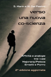 Verso una nuova co-scienza. Affinità e analogie tra i casi Majorana/Pelizza Ernetti e Porro - Librerie.coop