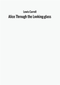 Alice through the looking glass - Librerie.coop