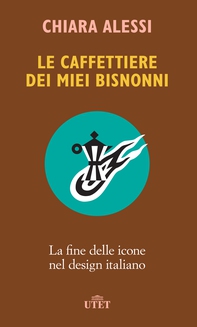 Le caffettiere dei miei bisnonni - Librerie.coop
