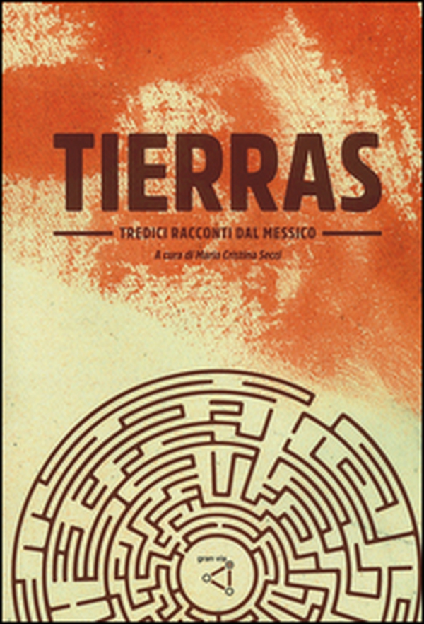 Tierras. Tredici racconti dal Messico - Librerie.coop Tierras. Tredici racconti dal Messico - Librerie.coop