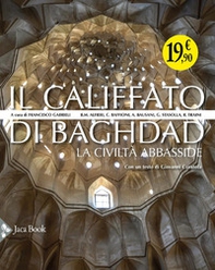 Il califfato di Baghdad. La civiltà Abbasside - Librerie.coop