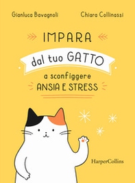 Impara dal tuo gatto a sconfiggere ansia e stress - Librerie.coop