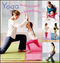 Yoga per mamma e bambino - Librerie.coop Yoga per mamma e bambino - Librerie.coop