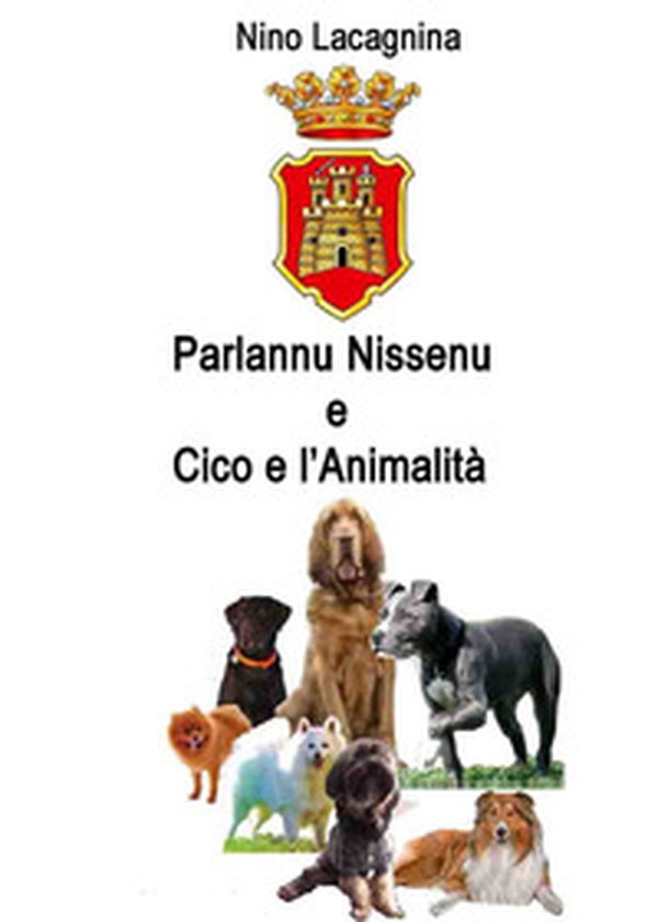 Parlannu Nissenu-Cico e l'animalità - Librerie.coop Parlannu Nissenu-Cico e l'animalità - Librerie.coop