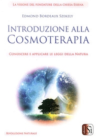 Introduzione alla cosmoterapia. Conoscere e applicare le leggi della natura - Librerie.coop