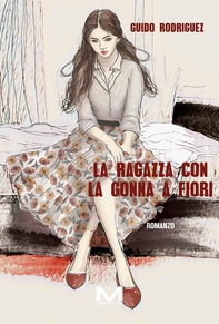 La ragazza con la gonna a fiori - Librerie.coop La ragazza con la gonna a fiori - Librerie.coop