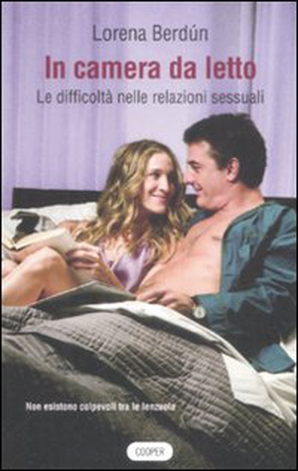 In camera da letto. Le difficoltà nelle relazioni sessuali - Librerie.coop In camera da letto. Le difficoltà nelle relazioni sessuali - Librerie.coop