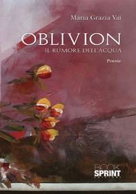 Oblivion. Il rumore dell'acqua - Librerie.coop Oblivion. Il rumore dell'acqua - Librerie.coop