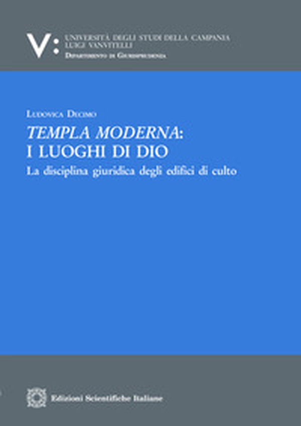 Templa moderna: i luoghi di Dio. La disciplina giuridica degli edifici di culto - Librerie.coop Templa moderna: i luoghi di Dio. La disciplina giuridica degli edifici di culto - Librerie.coop