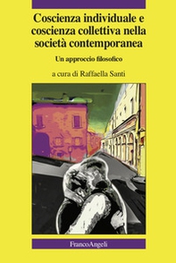 Coscienza individuale e coscienza collettiva nella società contemporanea. Un approccio filosofico - Librerie.coop