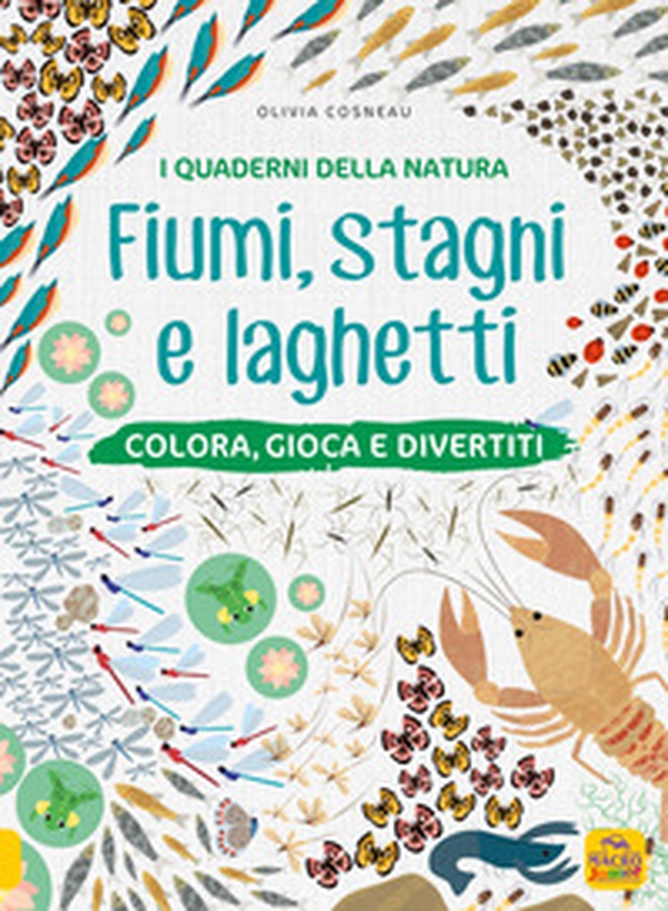 Fiumi, stagni e laghetti. Colora, gioca e divertiti. Con adesivi - Librerie.coop Fiumi, stagni e laghetti. Colora, gioca e divertiti. Con adesivi - Librerie.coop