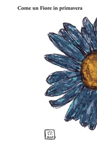 Come un fiore in primavera - Librerie.coop