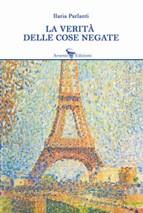 La verità delle cose negate - Librerie.coop La verità delle cose negate - Librerie.coop