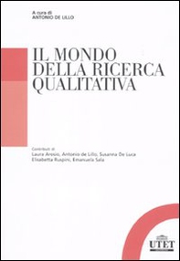 Il mondo della ricerca qualitativa - Librerie.coop