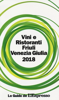 Vini e ristoranti del Friuli Venezia Giulia 2018 - Librerie.coop
