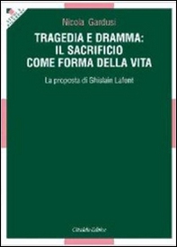 Tragedia e dramma: il sacrificio come forma della vita. La proposta di Ghislain Lafont - Librerie.coop Tragedia e dramma: il sacrificio come forma della vita. La proposta di Ghislain Lafont - Librerie.coop