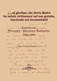Carteggio Pellizza, Giovanni Segantini (1894-1899) - Librerie.coop