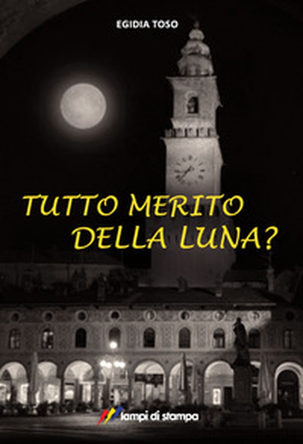 Tutto merito della luna? - Librerie.coop Tutto merito della luna? - Librerie.coop