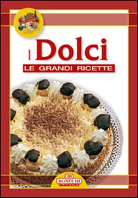 Grandi ricette. Tavola in festa. Dolci - Librerie.coop Grandi ricette. Tavola in festa. Dolci - Librerie.coop