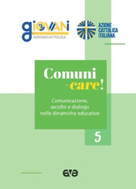 Comuni-care! Comunicazione, ascolto e dialogo nelle dinamiche educative - Librerie.coop