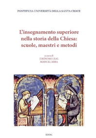 L’insegnamento superiore nella storia della Chiesa: scuole, maestri e metodi - Librerie.coop