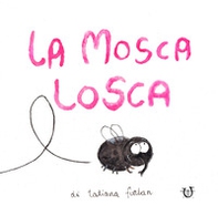 La mosca losca - Librerie.coop