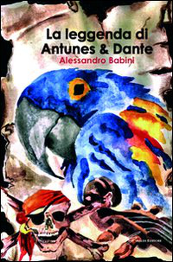 La leggenda di Antunes & Dante - Librerie.coop La leggenda di Antunes & Dante - Librerie.coop