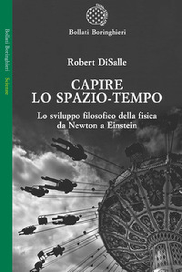 Capire lo spazio-tempo. Lo sviluppo filosofico della fisica da Newton a Einstein - Librerie.coop Capire lo spazio-tempo. Lo sviluppo filosofico della fisica da Newton a Einstein - Librerie.coop