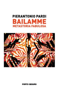 Bailamme. Metastoria fabulosa - Librerie.coop