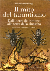 Il mito del tarantismo dalla terra del rimorso alla terra della rinascita - Librerie.coop Il mito del tarantismo dalla terra del rimorso alla terra della rinascita - Librerie.coop