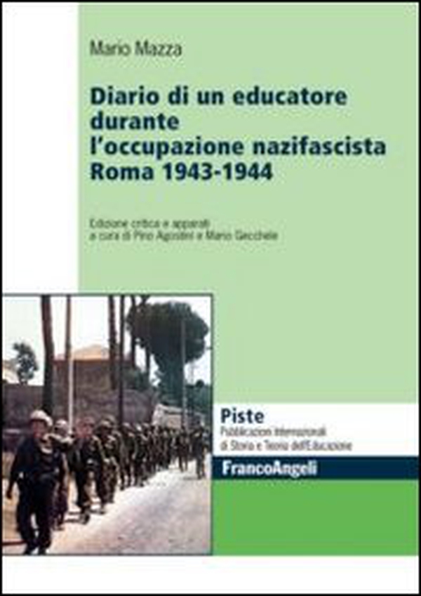 Diario di un educatore durante l'occupazione nazifascista. Roma 1943-1944 - Librerie.coop Diario di un educatore durante l'occupazione nazifascista. Roma 1943-1944 - Librerie.coop