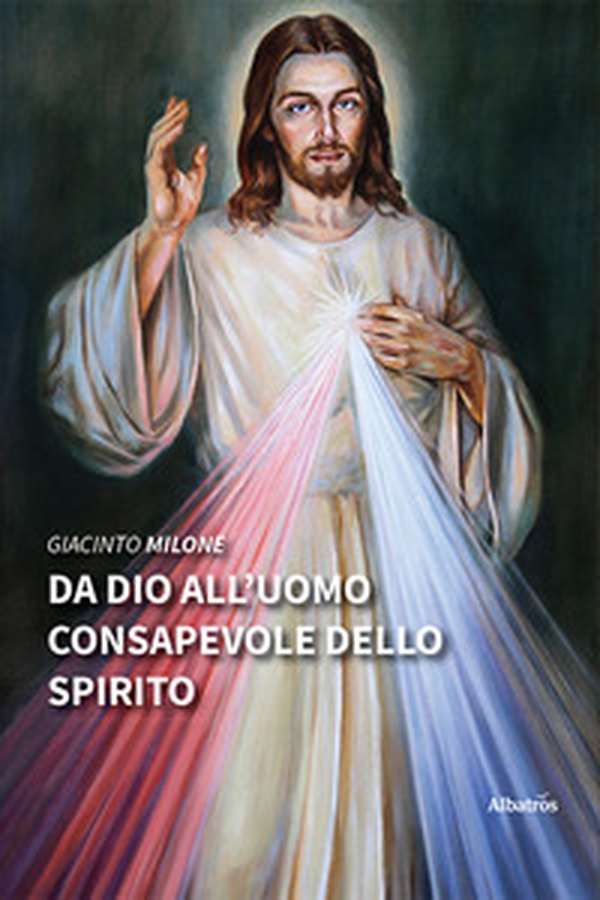 Da Dio all'uomo consapevole dello Spirito - Librerie.coop Da Dio all'uomo consapevole dello Spirito - Librerie.coop