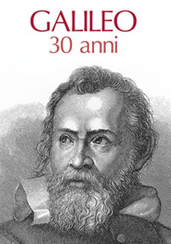 Galileo. 30 anni - Librerie.coop Galileo. 30 anni - Librerie.coop