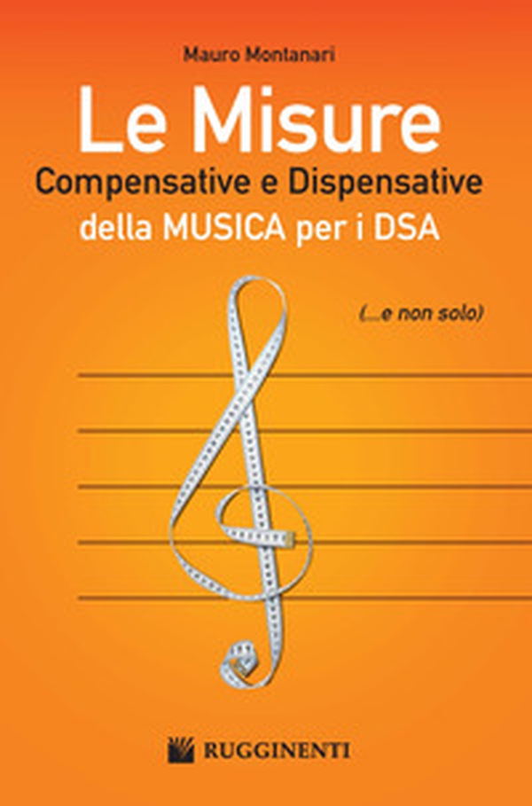 Le misure compensative e dispensative della musica per i DSA - Librerie.coop Le misure compensative e dispensative della musica per i DSA - Librerie.coop